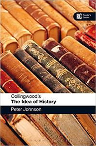 Collingwood's The Idea of History A Reader's Guide