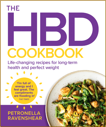 The HBD Cookbook - Life-changing recipes for long-term health and perfect weight  02e189a573de57db5b71e1bd52d11ce8