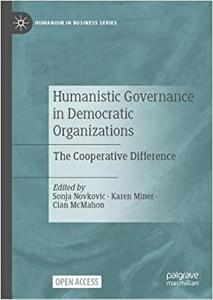 Humanistic Governance in Democratic Organizations The Cooperative Difference