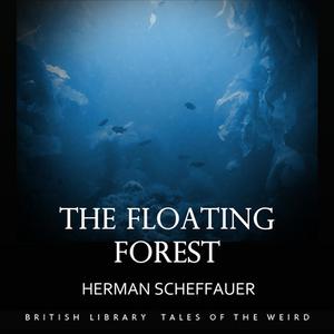 The Floating Forest by Herman Scheffauer