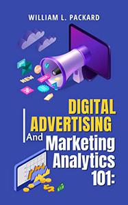 Digital Advertising and Marketing Analytics 101 The Ultimate Guide to Marketing Strategy for Startups 2023