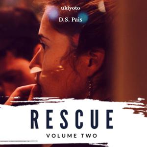 Rescue Volume Two by D.S. Pais