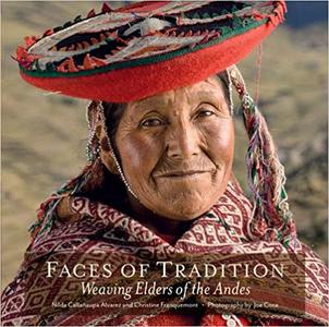 Faces of Tradition Weaving Elders of the Andes