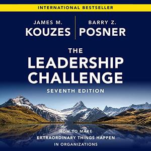 The Leadership Challenge (7th Edition) How to Make Extraordinary Things Happen in Organizations [Audiobook]