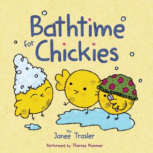 Bathtime for Chickies by Janee Trasler