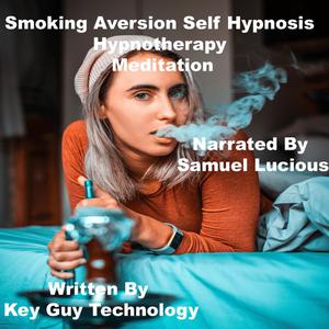 Smoking Aversion Self Hypnosis Hypnotherapy Meditation by Key Guy Technology