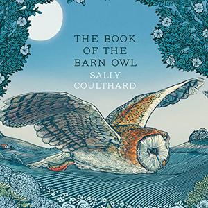 The Book of the Barn Owl [Audiobook]