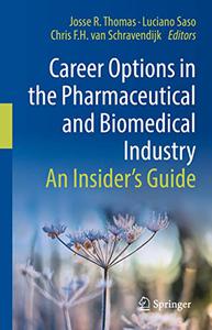 Career Options in the Pharmaceutical and Biomedical Industry An Insider's Guide