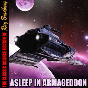 Asleep in Armageddon by Ray Bradbury