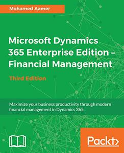 Microsoft Dynamics 365 Enterprise Edition - Financial Management, 3rd Edition