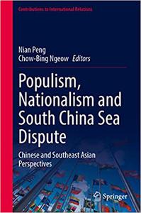 Populism, Nationalism and South China Sea Dispute Chinese and Southeast Asian Perspectives