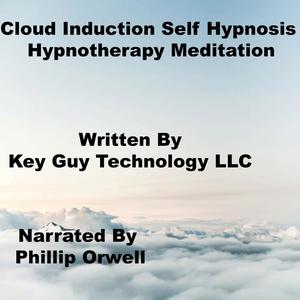 Cloud Induction Self Hypnosis Hypnotherapy Meditation by Key Guy Technology LLC