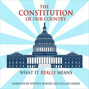 The Constitution of Our Country [Audiobook]