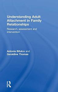 Understanding Adult Attachment in Family Relationships Research, Assessment and Intervention