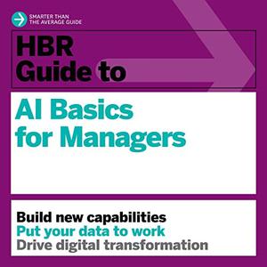 HBR Guide to AI Basics for Managers HBR Guide Series [Audiobook]