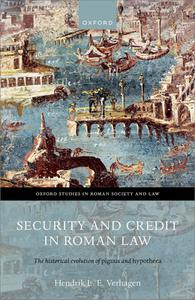 Security and Credit in Roman Law The Historical Evolution of Pignus and Hypotheca