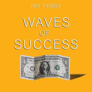 Waves of Success by Pat Perry