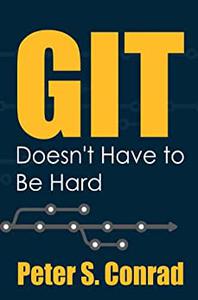 Git Doesn't Have to Be Hard