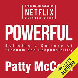 Powerful Building a Culture of Freedom and Responsibility [Audiobook] (Repost)