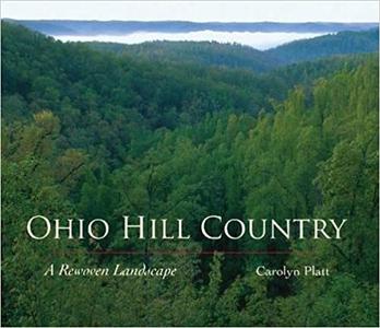 Ohio Hill Country A Rewoven Landscape