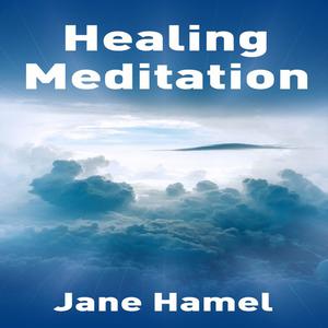 Healing Meditation by Jane Hamel