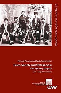 Islam, Society and States across the Qazaq Steppe (15th - early 20th Centuries)