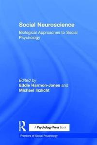 Social Neuroscience Biological Approaches to Social Psychology