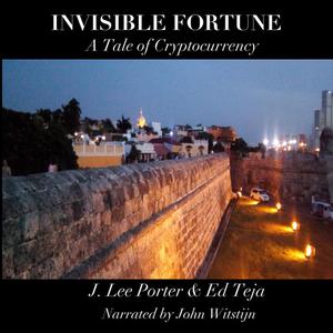 Invisible Fortune by Ed Teja, J. Lee Proter