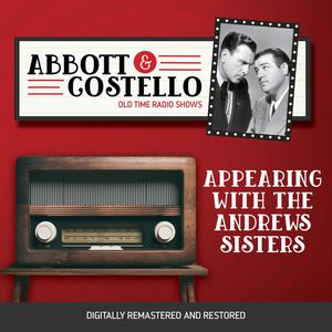 Abbott and Costello Appearing with the Andrews Sisters by John Grant, Bud Abbott, Lou Costello
