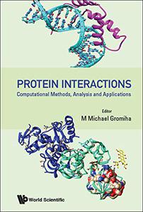 Protein Interactions Computational Methods, Analysis And Applications