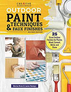 Outdoor Paint Techniques and Faux Finishes, Revised Edition
