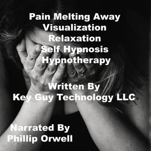 Pain Melting Away Visualization Relaxation by Key Guy Technology LLC