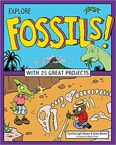 Explore Fossils! With 25 Great Projects