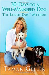 30 Days to a Well-Mannered Dog The Loved Dog Method