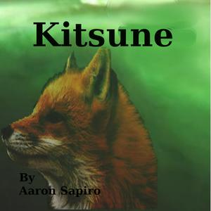 Kitsune by Aaron Sapiro