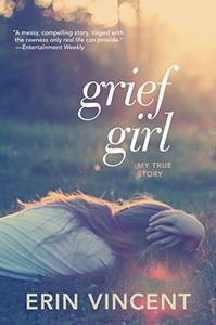 Grief Girl My True Story