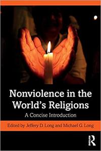 Nonviolence in the World's Religions A Concise Introduction