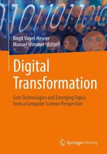 Digital Transformation Core Technologies and Emerging Topics from a Computer Science Perspective