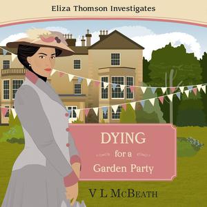 Dying For a Garden Party by VL McBeath