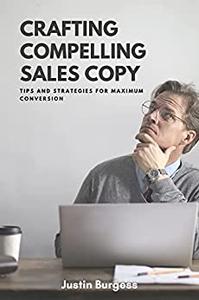 CRAFTING COMPELLING SALES COPY Tips and Strategies for Maximum Conversion