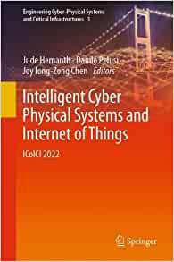 Intelligent Cyber Physical Systems and Internet of Things