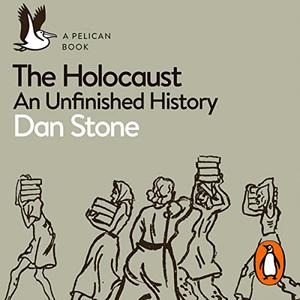 The Holocaust An Unfinished History [Audiobook]