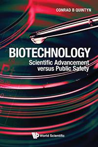 Biotechnology Scientific Advancement versus Public Safety