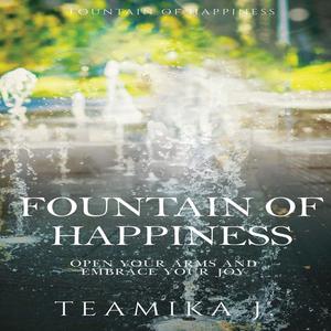 Fountain of Happiness by Teamika J