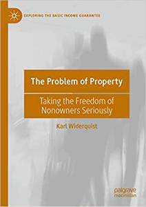 The Problem of Property Taking the Freedom of Nonowners Seriously