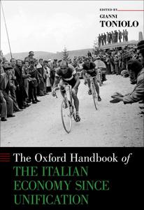 The Oxford Handbook of the Italian Economy Since Unification (Oxford Handbook)