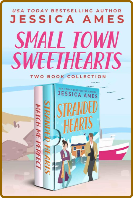 Small Town Sweethearts - Ames, Jessica
