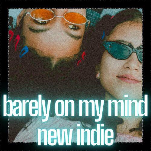Barely On My Mind - New Indie (2023)