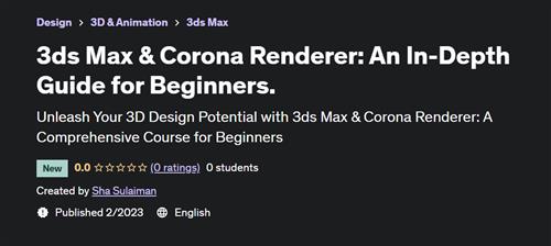 3ds Max & Corona Renderer An In-Depth Guide for Beginners