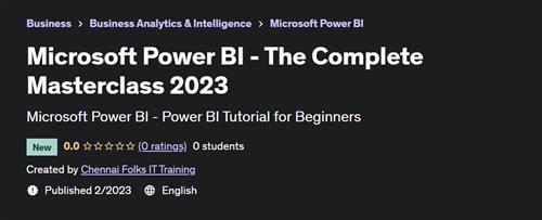 Microsoft Power BI - The Complete Masterclass 2023